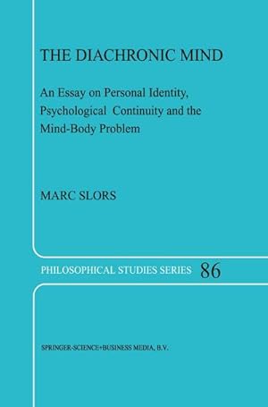 Bild des Verk�ufers f�r The Diachronic Mind : An Essay on Personal Identity, Psychological Continuity and the Mind-Body Problem zum Verkauf von AHA-BUCH GmbH