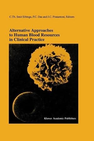 Immagine del venditore per Alternative Approaches to Human Blood Resources in Clinical Practice : Proceedings of the Twenty-Second International Symposium on Blood Transfusion, Groningen 1997, Organized by the Red Cross Blood Bank Noord Nederland venduto da AHA-BUCH GmbH
