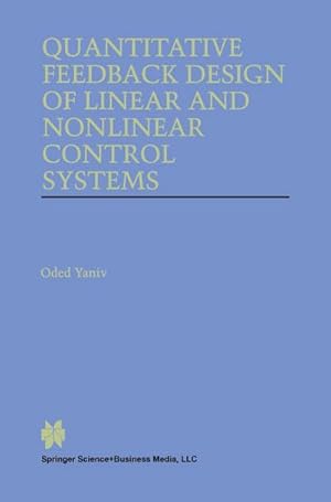 Bild des Verk�ufers f�r Quantitative Feedback Design of Linear and Nonlinear Control Systems zum Verkauf von AHA-BUCH GmbH
