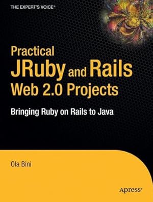 Immagine del venditore per Practical JRuby on Rails Web 2.0 Projects : Bringing Ruby on Rails to Java venduto da AHA-BUCH GmbH