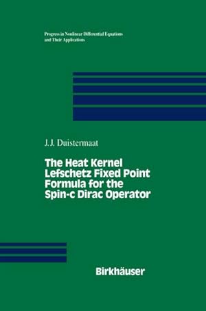 Bild des Verkufers fr The Heat Kernel Lefschetz Fixed Point Formula for the Spin-c Dirac Operator zum Verkauf von AHA-BUCH GmbH