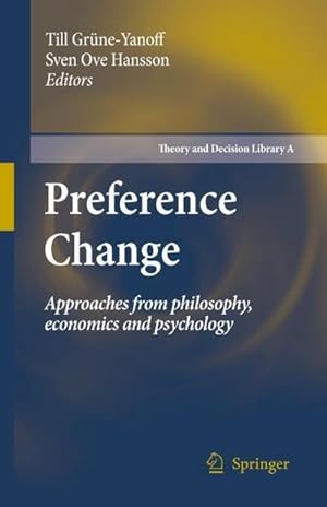 Bild des Verkufers fr Preference Change : Approaches from philosophy, economics and psychology zum Verkauf von AHA-BUCH GmbH