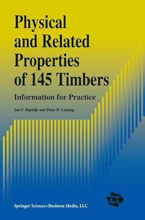 Bild des Verk�ufers f�r Physical and Related Properties of 145 Timbers : Information for practice zum Verkauf von AHA-BUCH GmbH