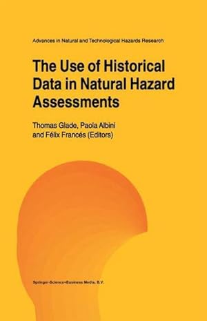 Bild des Verk�ufers f�r The Use of Historical Data in Natural Hazard Assessments zum Verkauf von AHA-BUCH GmbH