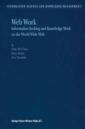 Bild des Verk�ufers f�r Web Work : Information Seeking and Knowledge Work on the World Wide Web zum Verkauf von AHA-BUCH GmbH