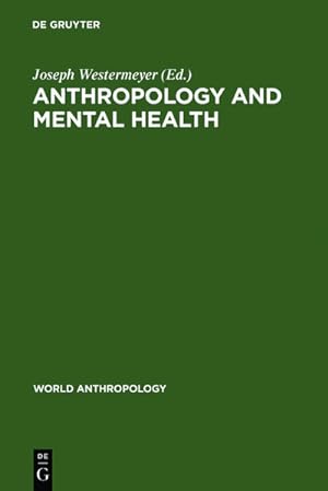 Bild des Verkufers fr Anthropology and Mental Health : Setting a New Course zum Verkauf von AHA-BUCH GmbH