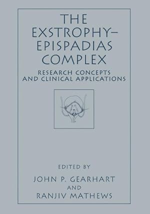 Bild des Verkufers fr The ExstrophyEpispadias Complex : Research Concepts and Clinical Applications zum Verkauf von AHA-BUCH GmbH