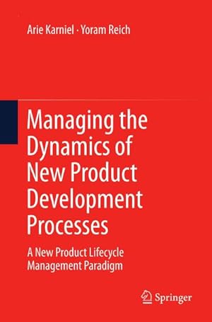Seller image for Managing the Dynamics of New Product Development Processes : A New Product Lifecycle Management Paradigm for sale by AHA-BUCH GmbH