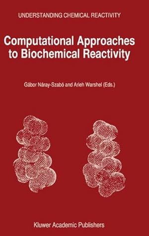 Bild des Verkufers fr Computational Approaches to Biochemical Reactivity zum Verkauf von AHA-BUCH GmbH