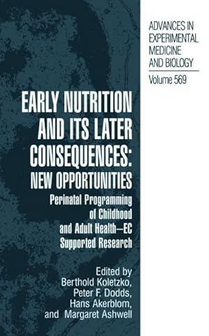 Seller image for Early Nutrition and its Later Consequences: New Opportunities : Perinatal Programming of Adult Health - EC Supported Research for sale by AHA-BUCH GmbH