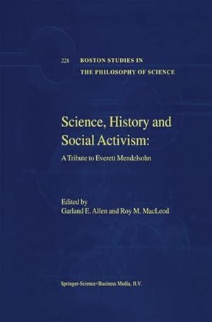 Bild des Verkufers fr Science, History and Social Activism : A Tribute to Everett Mendelsohn zum Verkauf von AHA-BUCH GmbH