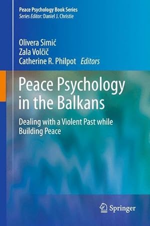 Immagine del venditore per Peace Psychology in the Balkans : Dealing with a Violent Past while Building Peace venduto da AHA-BUCH GmbH