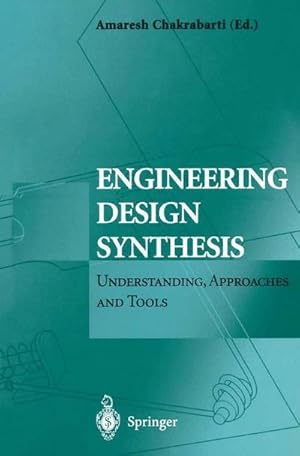 Bild des Verkufers fr Engineering Design Synthesis : Understanding, Approaches and Tools zum Verkauf von AHA-BUCH GmbH