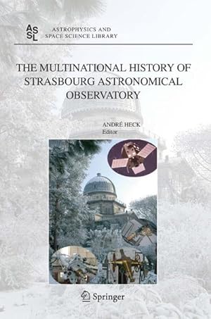 Bild des Verkufers fr The Multinational History of Strasbourg Astronomical Observatory zum Verkauf von AHA-BUCH GmbH