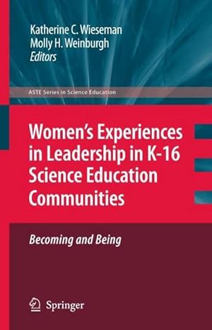 Bild des Verk�ufers f�r Women's Experiences in Leadership in K-16 Science Education Communities, Becoming and Being zum Verkauf von AHA-BUCH GmbH