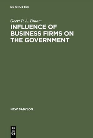 Bild des Verkufers fr Influence of Business Firms on the Government : An Investigation of the Distribution of Influence in Society zum Verkauf von AHA-BUCH GmbH