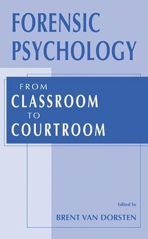 Immagine del venditore per Forensic Psychology : From Classroom to Courtroom venduto da AHA-BUCH GmbH