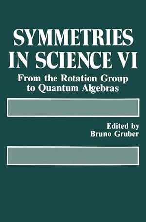 Seller image for Symmetries in Science VI : From the Rotation Group to Quantum Algebras for sale by AHA-BUCH GmbH