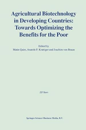 Bild des Verk�ufers f�r Agricultural Biotechnology in Developing Countries : Towards Optimizing the Benefits for the Poor zum Verkauf von AHA-BUCH GmbH