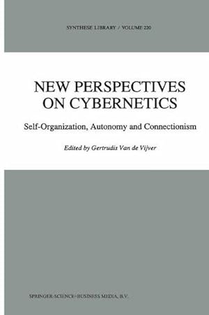 Immagine del venditore per New Perspectives on Cybernetics : Self-Organization, Autonomy and Connectionism venduto da AHA-BUCH GmbH