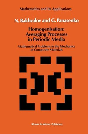 Imagen del vendedor de Homogenisation: Averaging Processes in Periodic Media : Mathematical Problems in the Mechanics of Composite Materials a la venta por AHA-BUCH GmbH