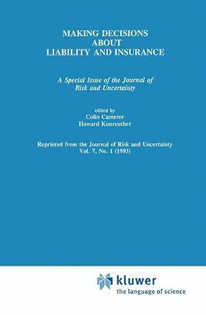 Bild des Verk�ufers f�r Making Decisions About Liability And Insurance : A Special Issue of the Journal of Risk and Uncertainty zum Verkauf von AHA-BUCH GmbH
