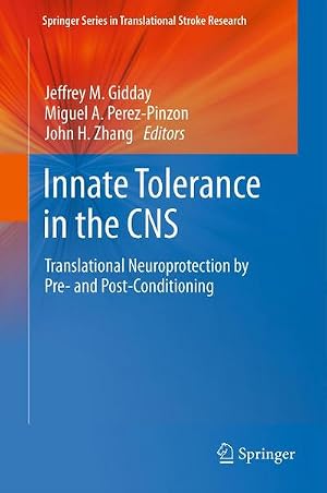 Immagine del venditore per Innate Tolerance in the CNS : Translational Neuroprotection by Pre- and Post-Conditioning venduto da AHA-BUCH GmbH
