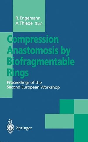 Bild des Verk�ufers f�r Compression Anastomosis by Biofragmentable Rings : Proceedings of the Second European Workshop zum Verkauf von AHA-BUCH GmbH