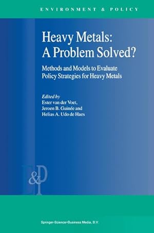 Imagen del vendedor de Heavy Metals: A Problem Solved? : Methods and Models to Evaluate Policy Strategies for Heavy Metals a la venta por AHA-BUCH GmbH