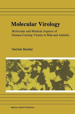 Bild des Verk�ufers f�r Molecular Virology : Molecular and Medical Aspects of Disease-Causing Viruses of Man and Animals zum Verkauf von AHA-BUCH GmbH