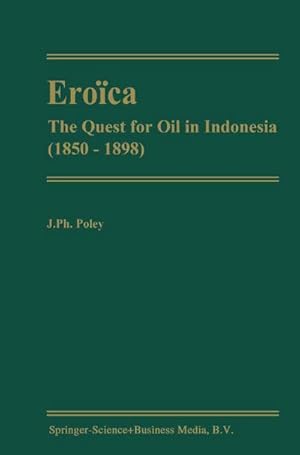 Imagen del vendedor de Ero�ca : The Quest for Oil in Indonesia (1850-1898) a la venta por AHA-BUCH GmbH
