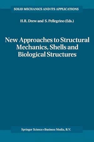 Bild des Verk�ufers f�r New Approaches to Structural Mechanics, Shells and Biological Structures zum Verkauf von AHA-BUCH GmbH
