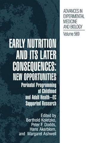 Bild des Verkufers fr Early Nutrition and its Later Consequences: New Opportunities : Perinatal Programming of Adult Health - EC Supported Research zum Verkauf von AHA-BUCH GmbH