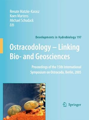 Immagine del venditore per Ostracodology - Linking Bio- and Geosciences : Proceedings of the 15th International Symposium on Ostracoda, Berlin, 2005 venduto da AHA-BUCH GmbH