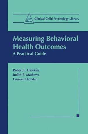 Bild des Verk�ufers f�r Measuring Behavioral Health Outcomes : A Practical Guide zum Verkauf von AHA-BUCH GmbH