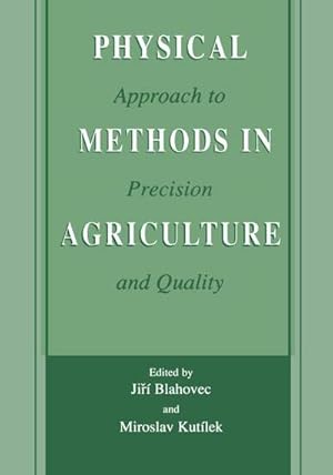 Imagen del vendedor de Physical Methods in Agriculture : Approach to Precision and Quality a la venta por AHA-BUCH GmbH