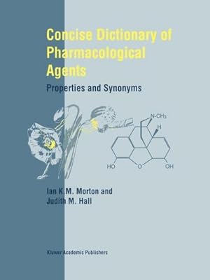 Immagine del venditore per Concise Dictionary of Pharmacological Agents : Properties and Synonyms venduto da AHA-BUCH GmbH
