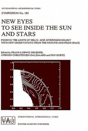 Immagine del venditore per New Eyes to See Inside the Sun and Stars : Pushing the Limits of Helio- and Asteroseismology with new Observations from the Ground and from Space Proceedings of the 185th Symposium of the International Astronomical Union, held in Kyoto, Japan, August 18-22, 1997 venduto da AHA-BUCH GmbH