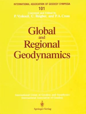 Bild des Verk�ufers f�r Global and Regional Geodynamics : Symposium No. 101 Edinburgh, Scotland, August 3-5, 1989 zum Verkauf von AHA-BUCH GmbH