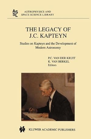 Bild des Verkufers fr The Legacy of J.C. Kapteyn : Studies on Kapteyn and the Development of Modern Astronomy zum Verkauf von AHA-BUCH GmbH