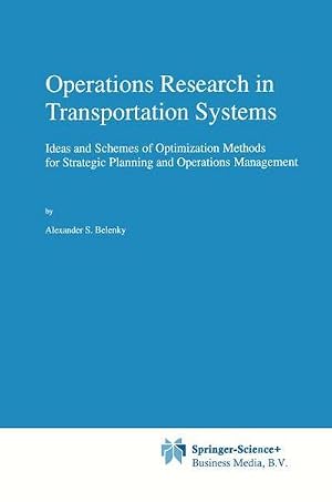 Bild des Verk�ufers f�r Operations Research in Transportation Systems : Ideas and Schemes of Optimization Methods for Strategic Planning and Operations Management zum Verkauf von AHA-BUCH GmbH