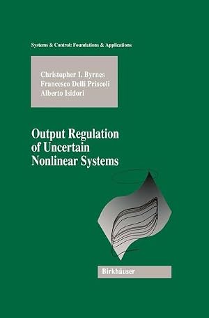 Bild des Verk�ufers f�r Output Regulation of Uncertain Nonlinear Systems zum Verkauf von AHA-BUCH GmbH