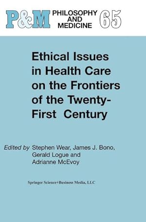 Bild des Verk�ufers f�r Ethical Issues in Health Care on the Frontiers of the Twenty-First Century zum Verkauf von AHA-BUCH GmbH