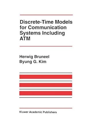 Bild des Verk�ufers f�r Discrete-Time Models for Communication Systems Including ATM zum Verkauf von AHA-BUCH GmbH