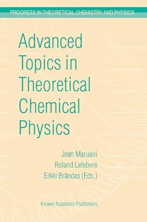 Bild des Verk�ufers f�r Advanced Topics in Theoretical Chemical Physics zum Verkauf von AHA-BUCH GmbH