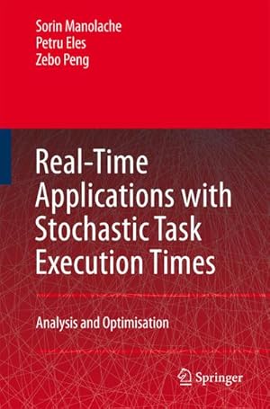 Bild des Verkufers fr Real-Time Applications with Stochastic Task Execution Times : Analysis and Optimisation zum Verkauf von AHA-BUCH GmbH
