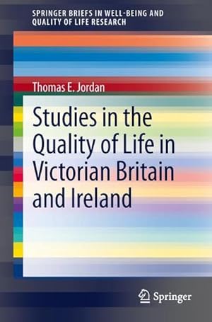 Bild des Verkufers fr Studies in the Quality of Life in Victorian Britain and Ireland zum Verkauf von AHA-BUCH GmbH