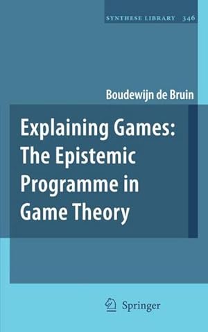 Immagine del venditore per Explaining Games : The Epistemic Programme in Game Theory venduto da AHA-BUCH GmbH