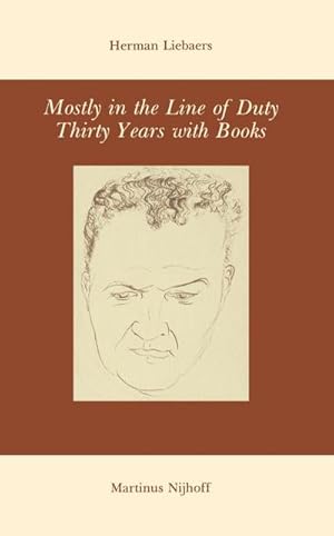 Bild des Verk�ufers f�r Mostly in the Line of Duty : Thirty Years with Books zum Verkauf von AHA-BUCH GmbH