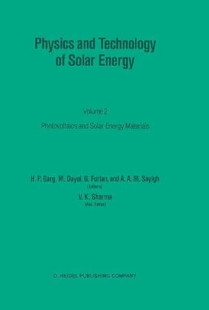 Bild des Verkufers fr Physics and Technology of Solar Energy : Volume 2: Photovoltaic and Solar Energy Materials Proceedings of the International Workshop on Physics of Solar Energy, New Delhi, India, November 24  December 6, 1986 zum Verkauf von AHA-BUCH GmbH